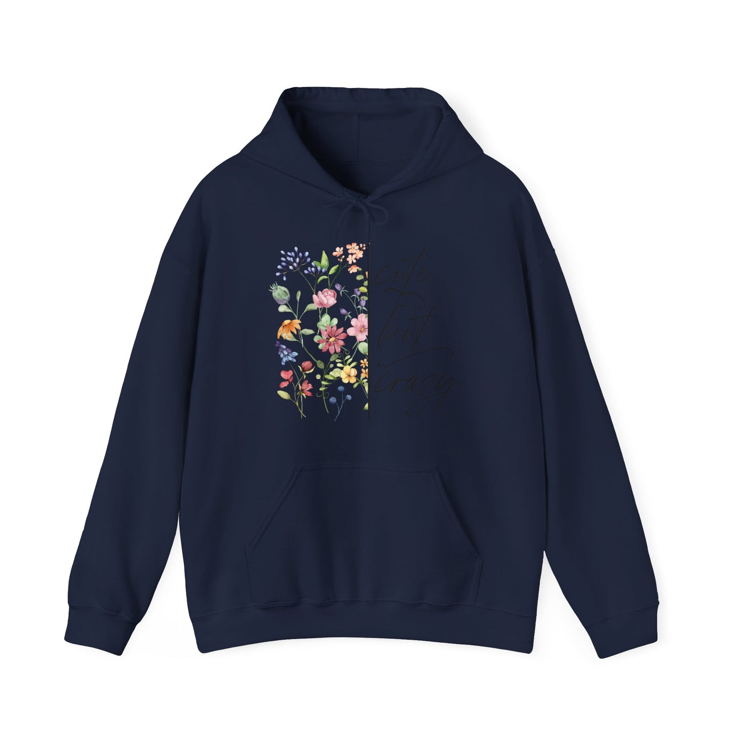 Cute but Crazy Hooded Sweatshirt