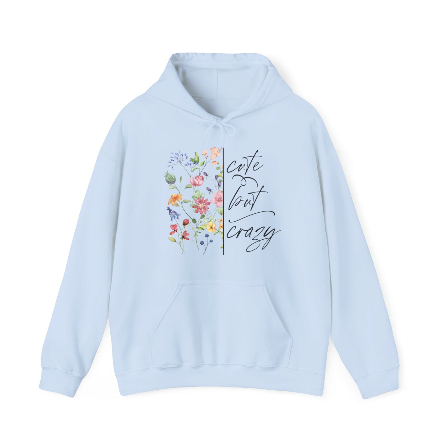 Cute but Crazy Hooded Sweatshirt