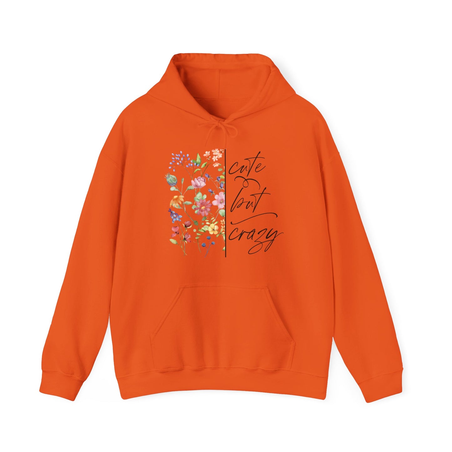 Cute but Crazy Hooded Sweatshirt