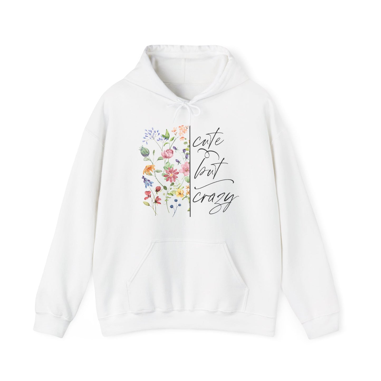 Cute but Crazy Hooded Sweatshirt