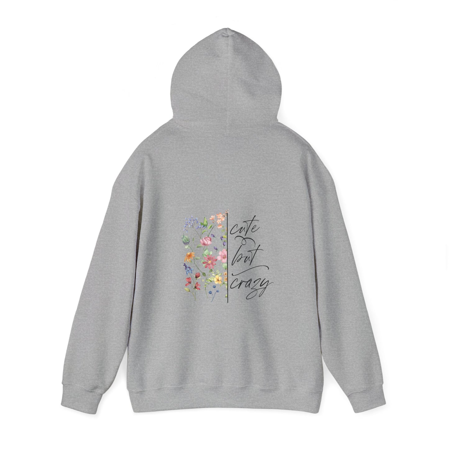 Cute but Crazy Hooded Sweatshirt