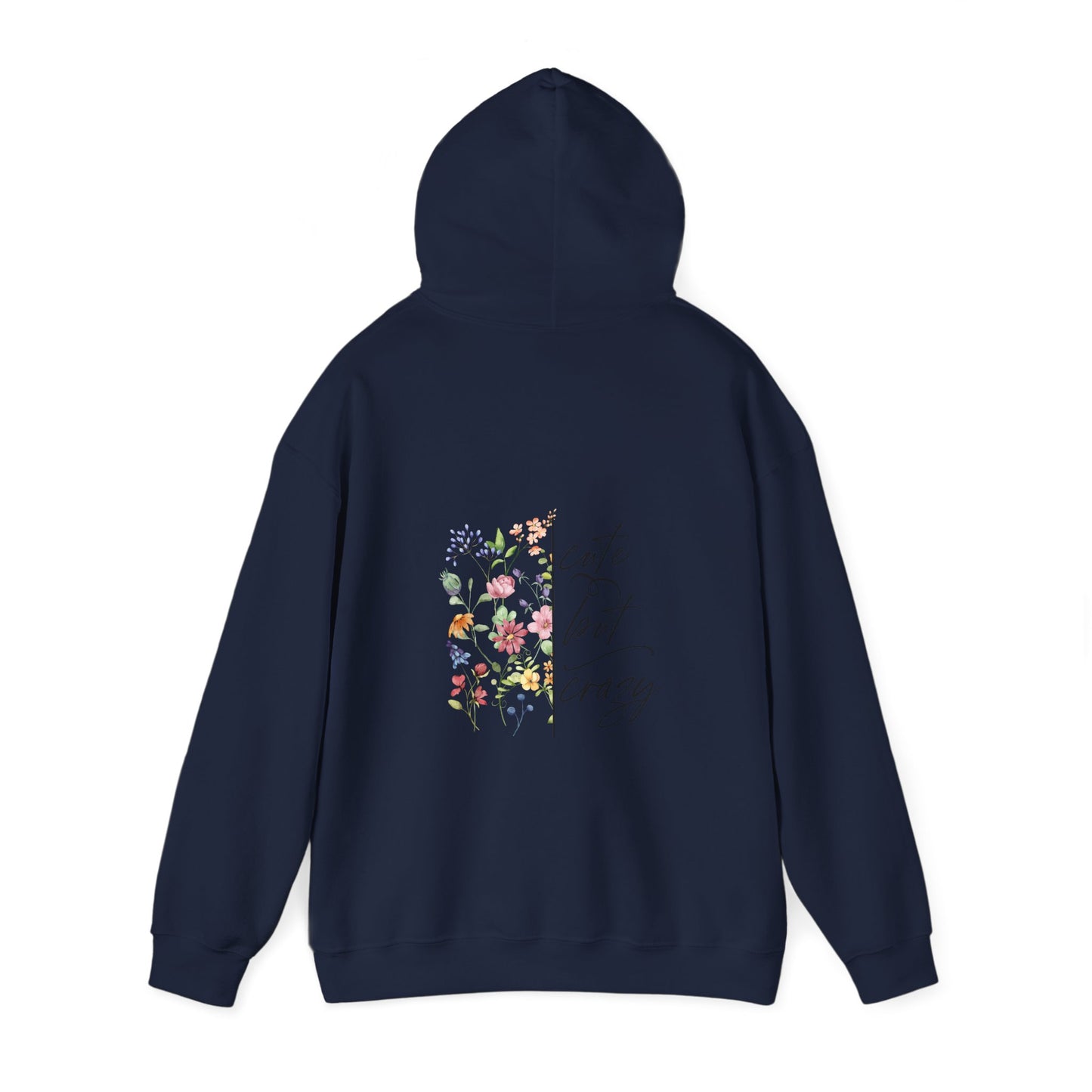 Cute but Crazy Hooded Sweatshirt