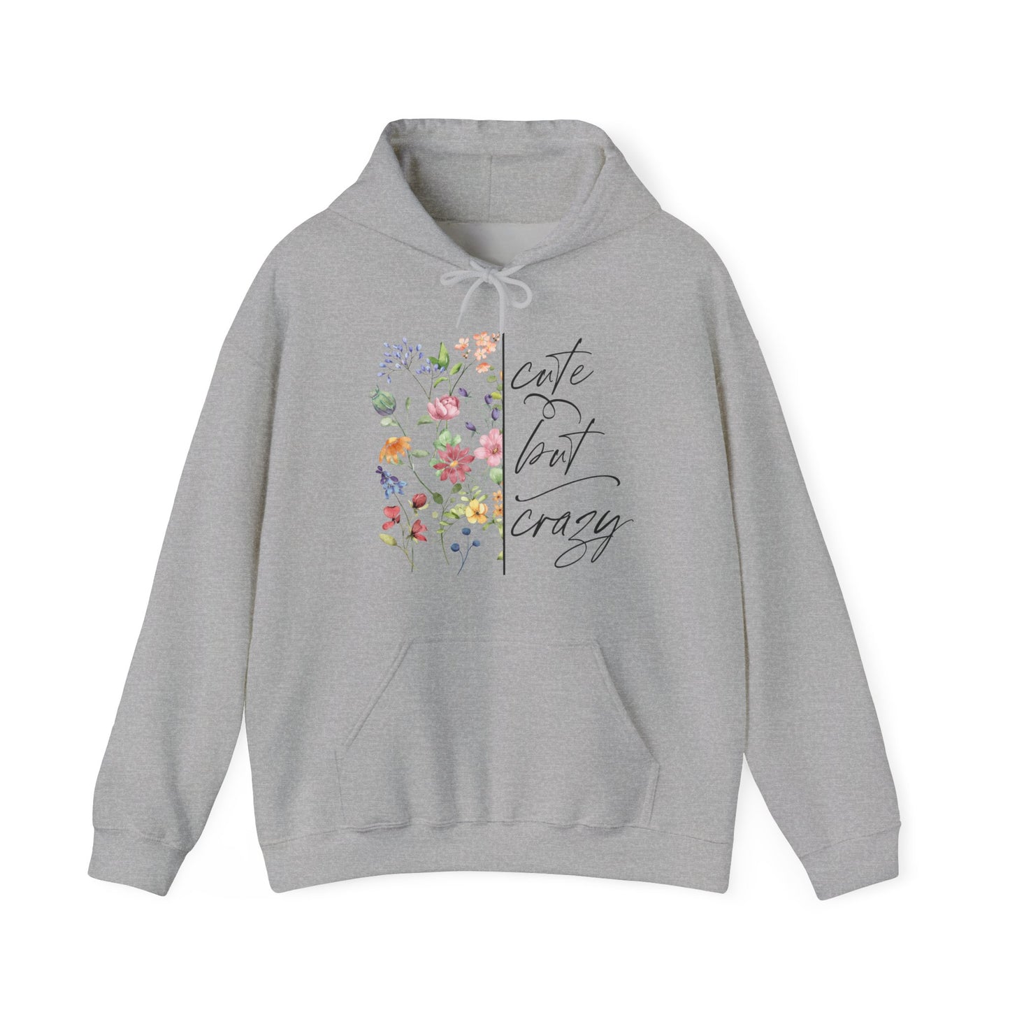 Cute but Crazy Hooded Sweatshirt