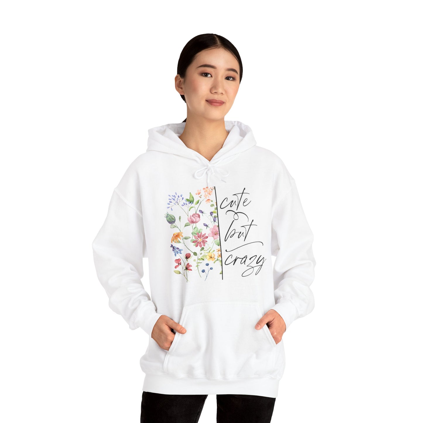 Cute but Crazy Hooded Sweatshirt