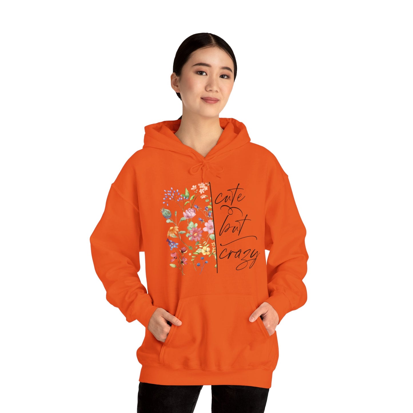 Cute but Crazy Hooded Sweatshirt