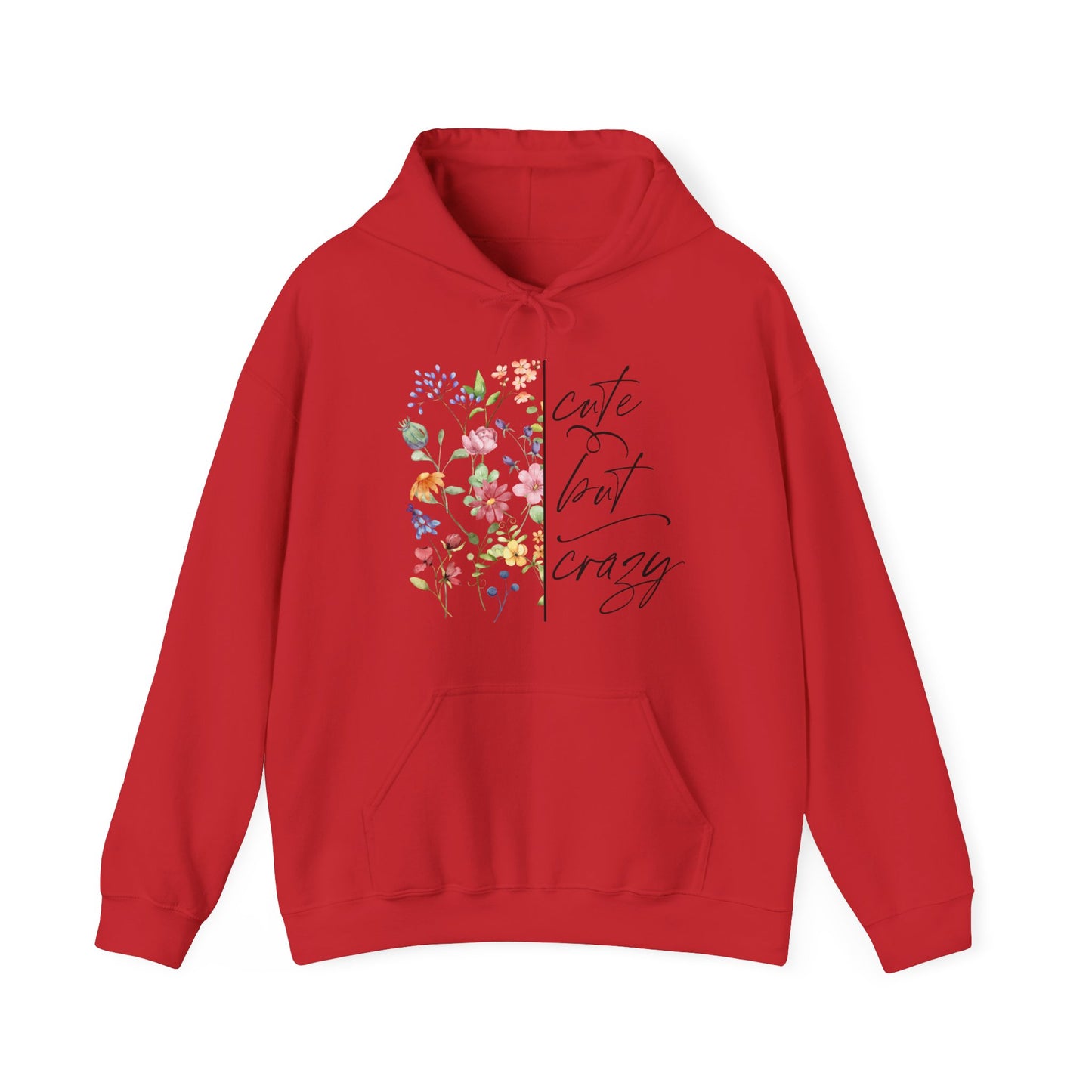 Cute but Crazy Hooded Sweatshirt