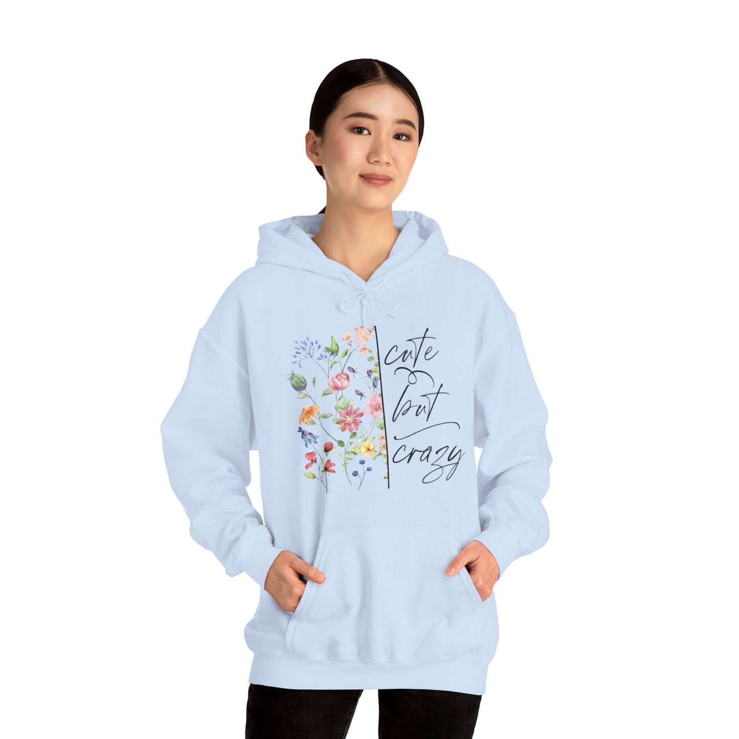 Cute but Crazy Hooded Sweatshirt