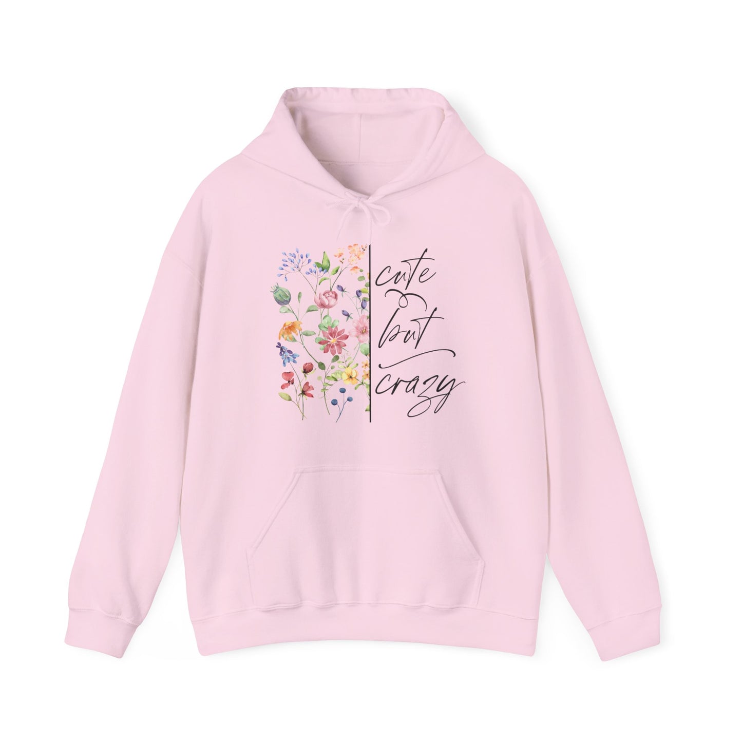 Cute but Crazy Hooded Sweatshirt