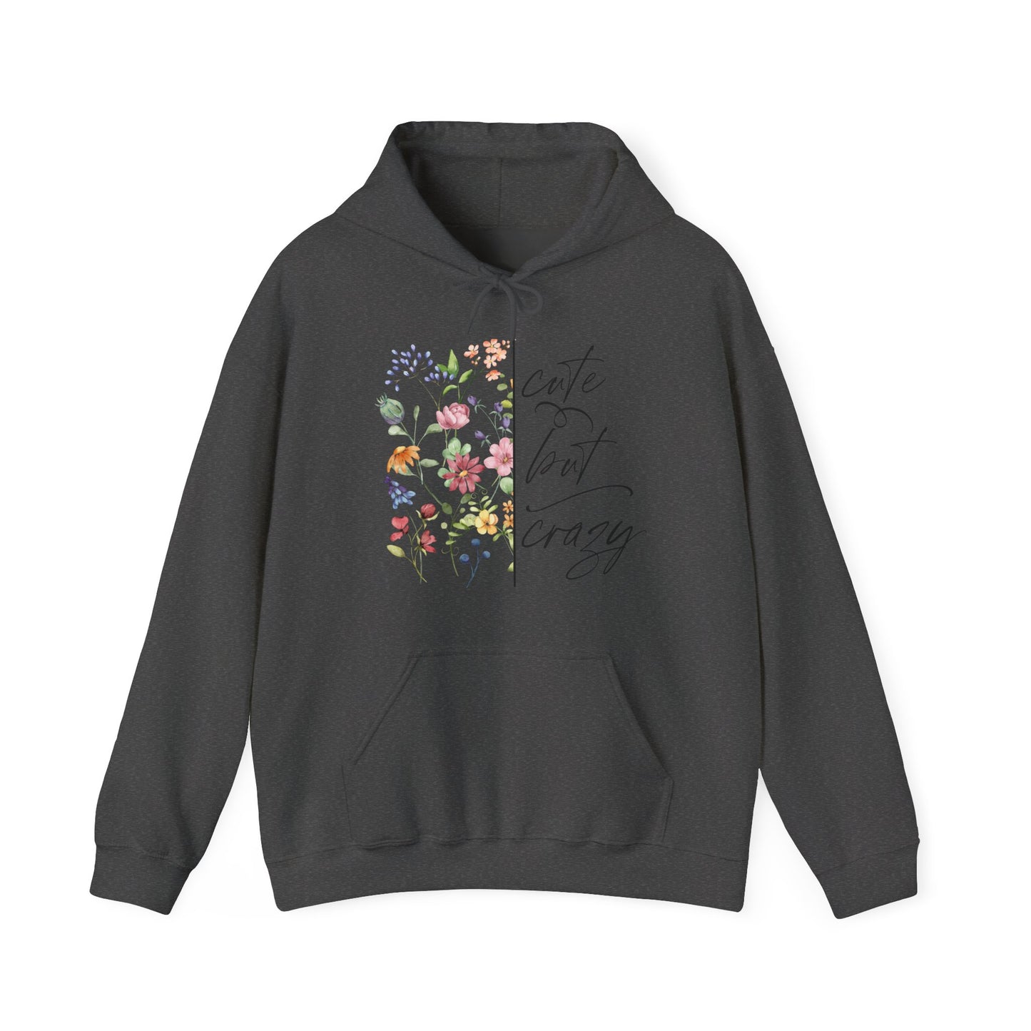 Cute but Crazy Hooded Sweatshirt