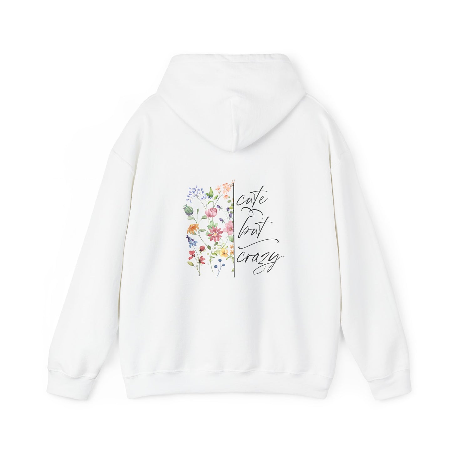 Cute but Crazy Hooded Sweatshirt